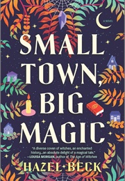 Small Town, Big Magic (Hazel Beck)