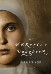The Heretic's Daughter (Kathleen Kent)