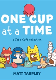 One Cup at a Time (Matt Tarpley)