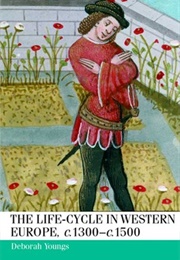The Life-Cycle in Western Europe (Deborah Youngs)
