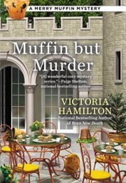 Muffin but Murder (Victoria Hamilton)