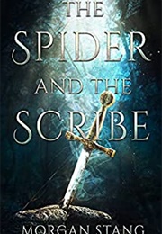 The Spider and the Scribe (Morgan Stang)