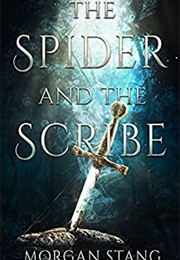 The Spider and the Scribe (Morgan Stang)