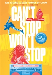 Can't Stop Won't Stop: A Hip-Hop History (Jeff Chang, Dave Cook)