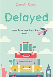 Delayed (Daniela Reyes)