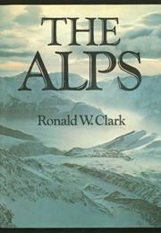 The Alps (Ronald William Clark)