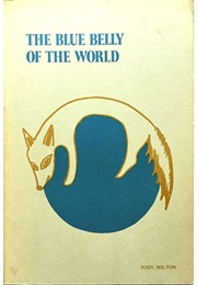 The Blue Belly of the World (John R. Milton)