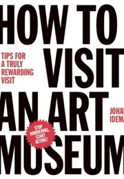 How to Visit an Art Museum (Johan Idema)