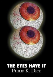 The Eyes Have It (Philip K. Dick)