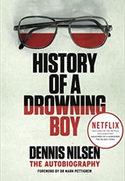 History of a Drowning Boy (Dennis Nilsen)