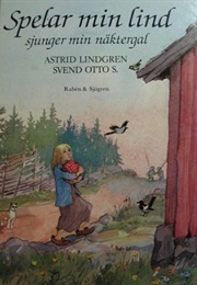 Spelar Min Lind, Sjunger Min Näktergal (Astrid Lindgren)