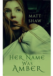 Her Name Was Amber (Matt Shaw)