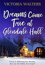 Dreams Come True at Glendale Hall (Victoria Walters)