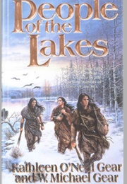 People of the Lakes (W. Michael Gear and Kathleen O&#39;Neal Gear)