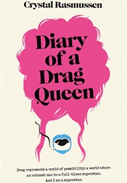 Diary of a Drag Queen (Crystal Rasmussen)