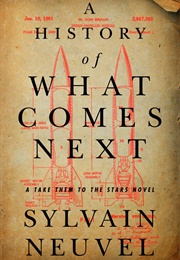 A History of What Comes Next (Sylvain Neuvel)