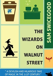 The Wizards of Walnut Street (Sam Swicegood)