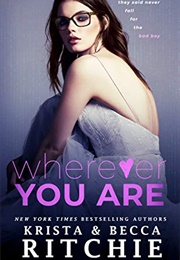 Wherever You Are (Krista & Becca Ritchie)