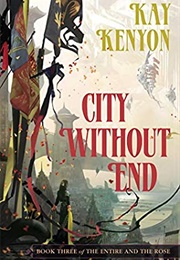 City Without End (Kay Kenyon)