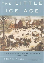 The Little Ice Age (Brian M. Fagan)