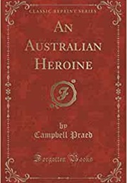 An Australian Heroine (Mrs Campbell Praed)