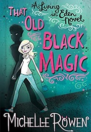 That Old Black Magic (Michelle Rowen)