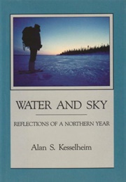 Water and Sky: Reflections Through a Northern Year (Alan S. Kesselheim)