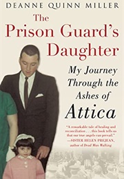 The Prison Guard&#39;s Daughter: My Journey Through the Ashes of Attica (Deanne Quinn Miller)