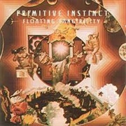 Primitive Instinct - Floating Tangiblilty
