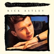 &quot;Never Gonna Give You Up&quot; – Rick Astley