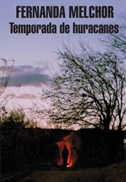 Temporada De Huracanes (Fernanda Melchor)