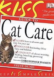 KISS Guide to Cat Care (Steve Duno)
