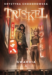 Triskel. Gwardia (Krystyna Chodorowska)