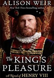 The King&#39;s Pleasure (Alison Weir)