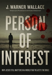 Person of Interest (J. Warner Wallace)