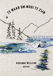 Te Waar Om Mooi Te Zijn (Roxanne Wellens)