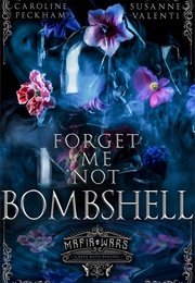 Forget-Me-Not Bombshell (Mafia Wars, #5) (Caroline Peckham)