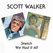 Scott Walker - Stretch / We Had It All