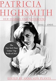 Patricia Highsmith: Her Diaries and Notebooks 1941-1995 (Anna Von Planta)