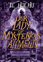 Our Lady of Mysterious Ailments (T.L. Huchu)