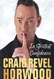 In Strictest Confidence (Craig Revel Horwood)