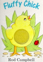 Fluffy Chick (Rod Campbell)