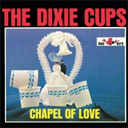 Chapel of Love - The Dixie Cups