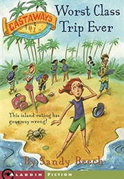Worst Class Trip Ever (Sandy Beech)