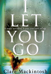 I Let You Go (Claire MacKintosh)