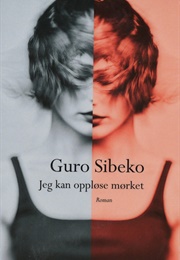 Jeg Kan Oppløse Mørket (Guro Sibeko)