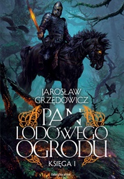 Pan Lodowego Ogrodu. Tom 1 (Jarosław Grzędowicz)