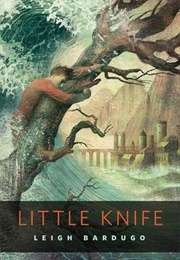 Little Knife (Leigh Bardugo)