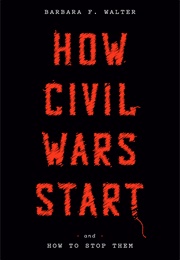 How Civil Wars Start (Barbara F. Walter)