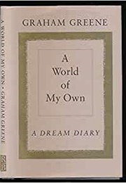A World of My Own: A Dream Diary (Graham Greene)
